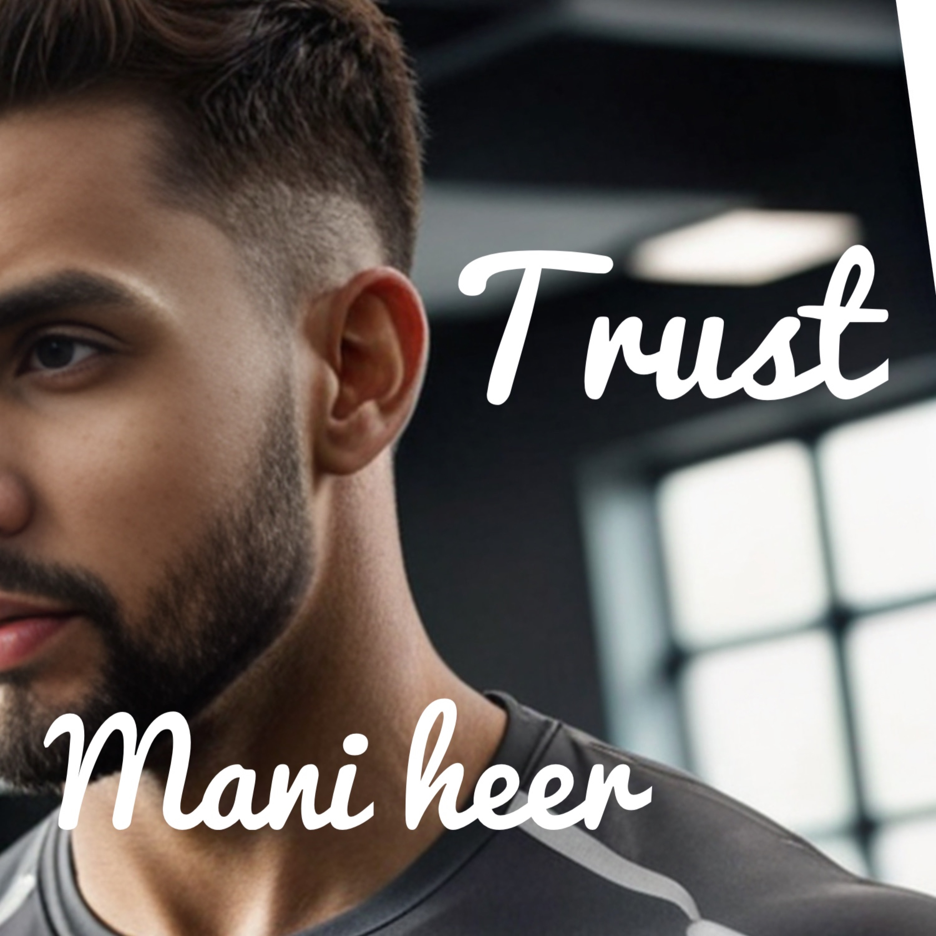 Trust  Mani heer 